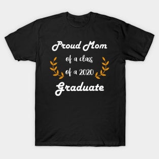 Proud Mom Of Class Of 2020 Graduate: Cute Mother's Day Gift, Social Distancing Gift Idea, Mom Celebration T-Shirt